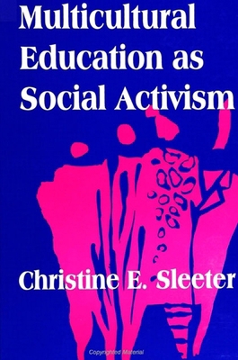 Multicultural Education as Social Activism 0791429989 Book Cover