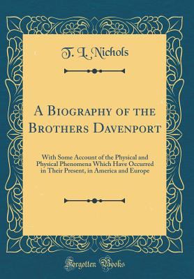 A Biography of the Brothers Davenport: With Som... 1528581857 Book Cover