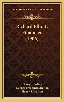 Richard Elliott, Financier (1906) 1165044390 Book Cover
