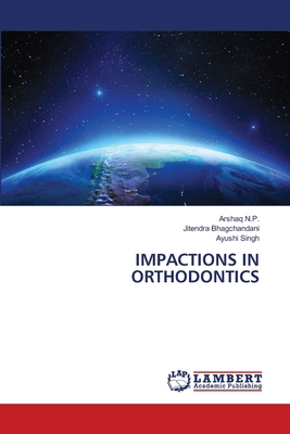 Impactions in Orthodontics 6207999371 Book Cover