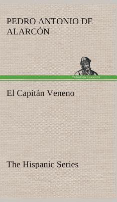 El Capitán Veneno The Hispanic Series [Spanish] 3849528111 Book Cover