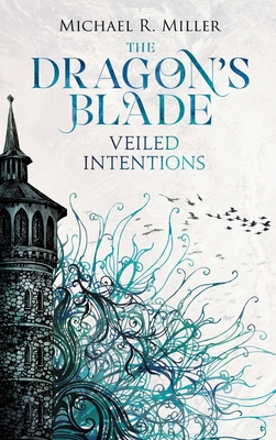 The Dragon's Blade: Veiled Intentions 173942901X Book Cover