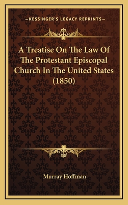 A Treatise on the Law of the Protestant Episcop... 1164434586 Book Cover
