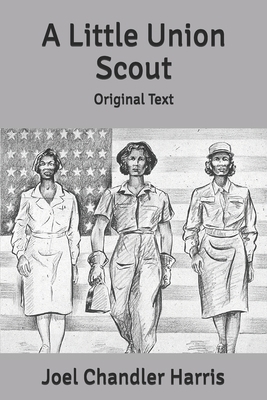 A Little Union Scout: Original Text B085KHLDS5 Book Cover