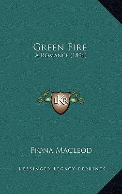 Green Fire: A Romance (1896) 1164328352 Book Cover