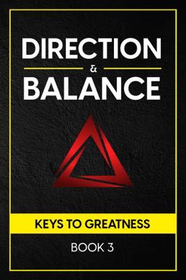 Paperback Direction & Balance : KEYS to GREATNESS Book 3 Book