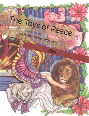 The Toys of Peace: and Other Papers: Large Print B085RTHXFM Book Cover