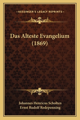 Das Alteste Evangelium (1869) [German] 1168095476 Book Cover