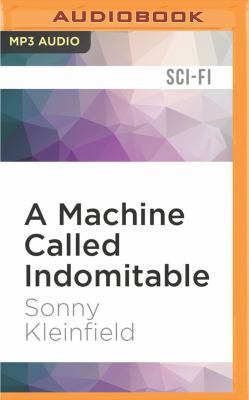 A Machine Called Indomitable: The Remarkable St... 1531813038 Book Cover