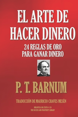 El Arte de Hacer Dinero: 24 Reglas de Oro Para ... [Spanish] 1693587823 Book Cover