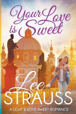 Your Love is Sweet 1774094487 Book Cover