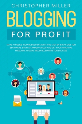 Blogging for Profit: Make a Passive Income Busi... 1708667423 Book Cover