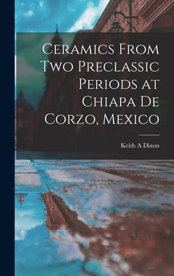 Ceramics From Two Preclassic Periods at Chiapa ... 1014177987 Book Cover