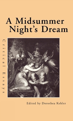A Midsummer Night's Dream: Critical Essays 0815320094 Book Cover
