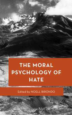 The Moral Psychology of Hate 1538164507 Book Cover