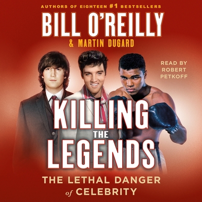 Killing the Legends: The Lethal Danger of Celeb... 1250866715 Book Cover