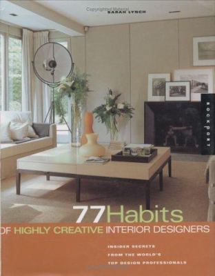 77 Habits of Highly Creative Interior Designers 1564969584 Book Cover