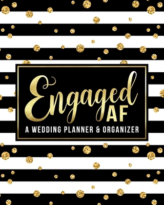 Engaged AF: A Wedding Planner & Organizer: Budg... 1645092895 Book Cover
