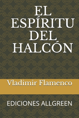 El Espiritu del Halcón [Spanish] B08GB3HJZ7 Book Cover