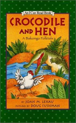 Crocodile and Hen: A Bakongo Folktale 0060284862 Book Cover