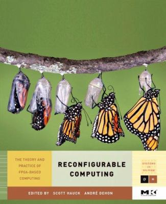 Reconfigurable Computing: The Theory and Practi... 0123705223 Book Cover