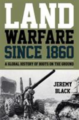 Land Warfare since 1860: A Global History of Bo... 1442276908 Book Cover