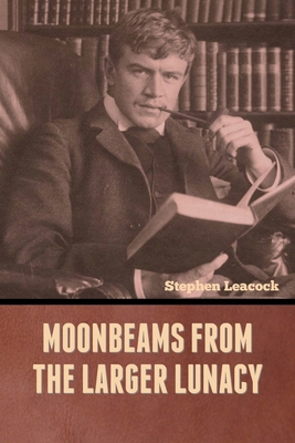 Moonbeams from the Larger Lunacy B0CM8Y9B58 Book Cover