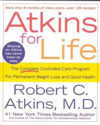 Atkins for Life: The Complete Controlled Carb P... 0312315228 Book Cover