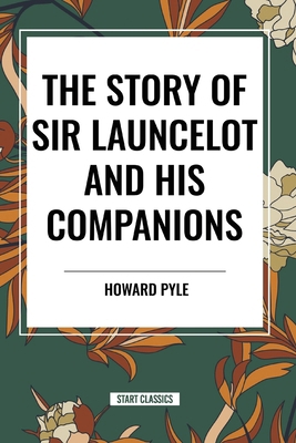 The Story of Sir Launcelot and His Companions            Book Cover