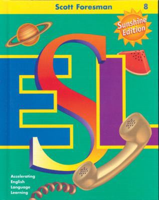 Scott Foresman ESL, Grade 8: Accelerating Engli... 0130275018 Book Cover