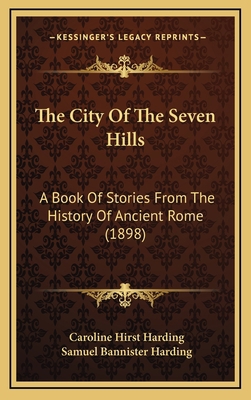 The City Of The Seven Hills: A Book Of Stories ... 1165203103 Book Cover