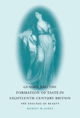 Gender and the Formation of Taste in Eighteenth... 0521593263 Book Cover