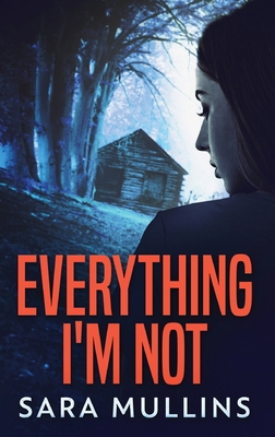 Everything I'm Not [Large Print] B08QMPXJNM Book Cover
