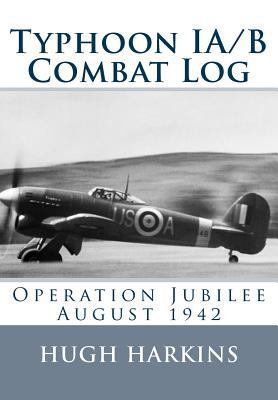 Typhoon IA/B Combat Log: Operation Jubilee Augu... 1903630487 Book Cover