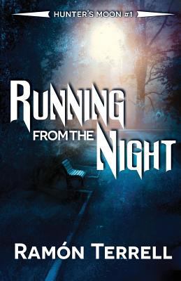 Running from the Night: Hunter's Moon 0993723632 Book Cover