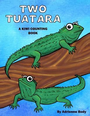 Two Tuatara: A Kiwi Counting Book 1515233928 Book Cover