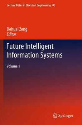 Future Intelligent Information Systems, Volume 1 3642197051 Book Cover
