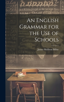 An English Grammar for the Use of Schools 1019982683 Book Cover