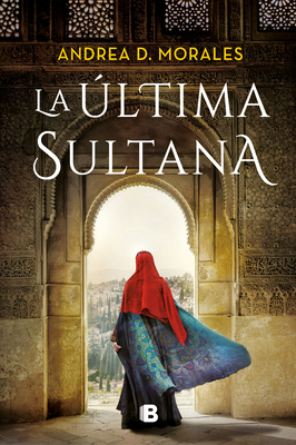 La Última Sultana / The Last Sultana [Spanish] 8466670572 Book Cover