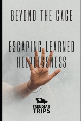 Beyond the Cage: Escaping Learned Helplessness B0CYS8SSFL Book Cover