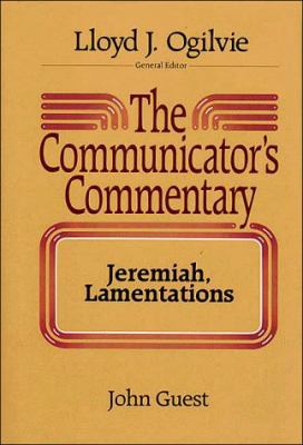 The Communicator's Commentary: Jeremiah, Lament... 0849904234 Book Cover