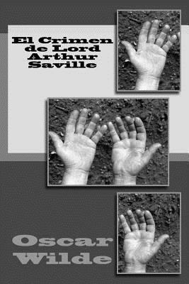 El Crimen de Lord Arthur Saville [Spanish] 154642556X Book Cover