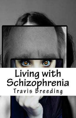 Living with Schizophrenia 1541056159 Book Cover