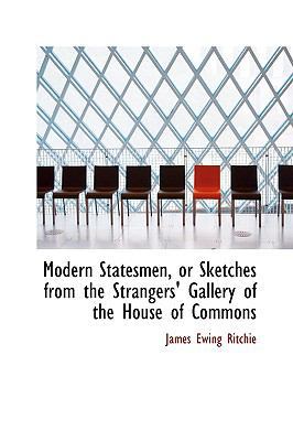 Modern Statesmen, or Sketches from the Stranger... 1103186426 Book Cover