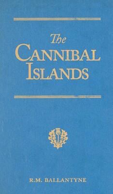 The Cannibal Islands: Captain Cook's Adventures... 1934554189 Book Cover