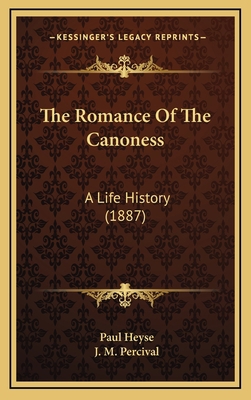 The Romance Of The Canoness: A Life History (1887) 1165976420 Book Cover