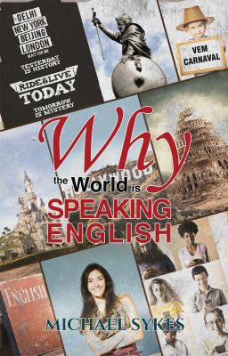 Why the World is Speaking English - A Sideways ... 1788237374 Book Cover