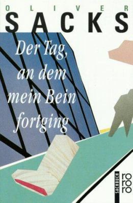 Der Tag, an dem mein Bein fortging (Sachbuch) [German] 3499188848 Book Cover