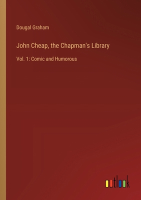 John Cheap, the Chapman's Library: Vol. 1: Comi... 3368914421 Book Cover