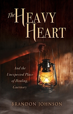 The Heavy Heart: And the Unexpected Place of He... 1631299522 Book Cover